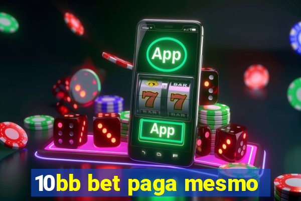 10bb bet paga mesmo